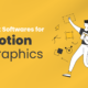 The Best Software for Motion Graphics