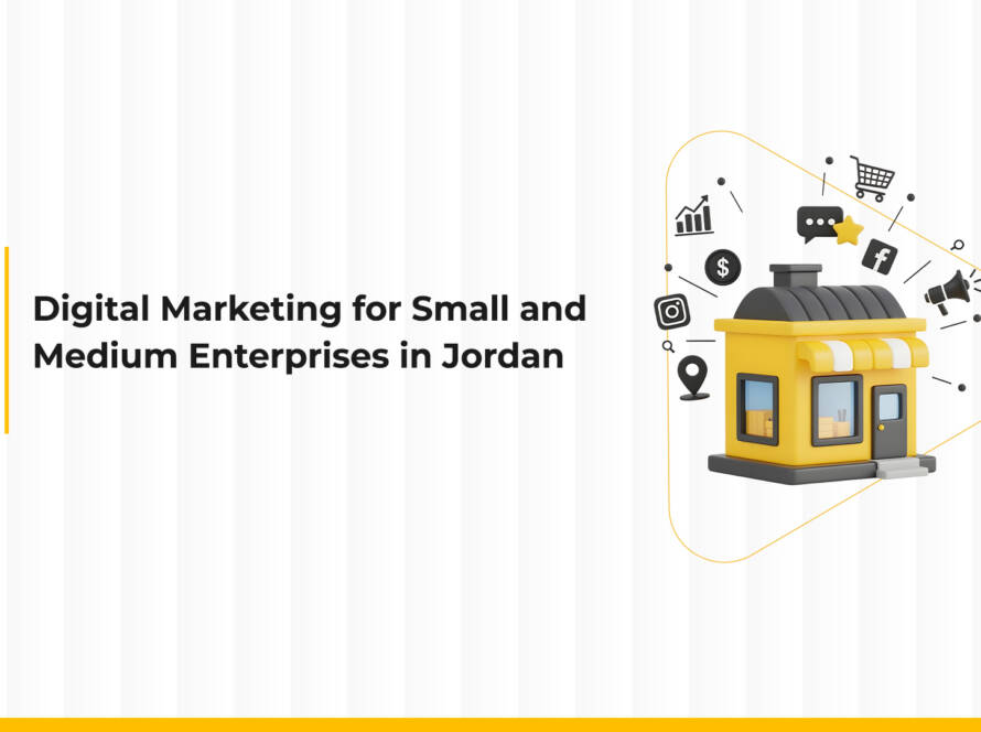Digital Marketing for Small and Medium Enterprises in Jordan