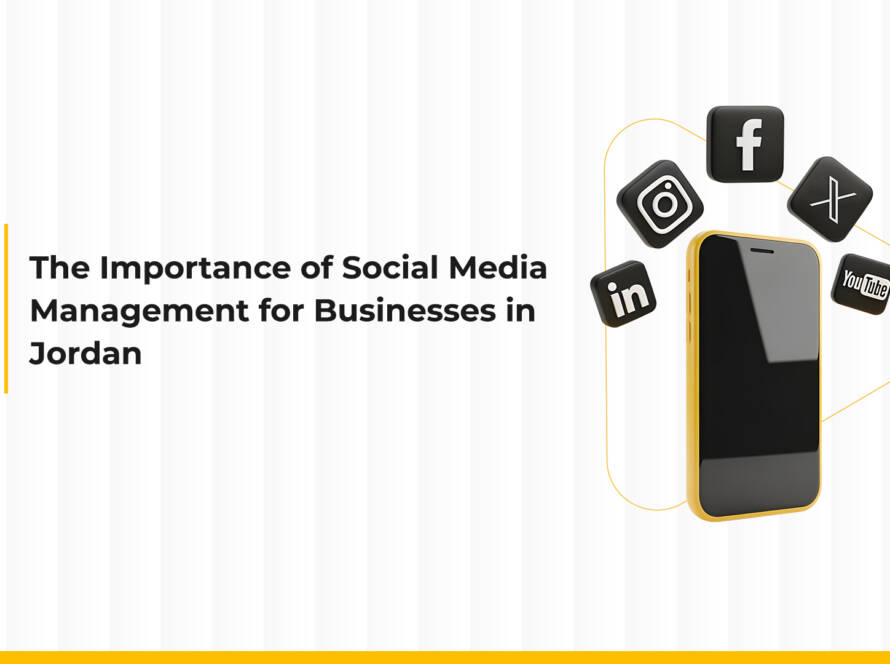 The Importance of Social Media Management for Businesses in Jordan