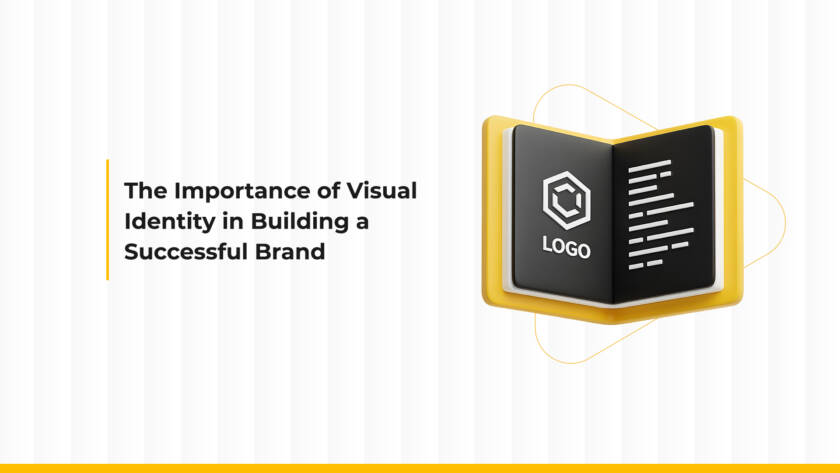 The Importance of Visual Identity in Building a Successful Brand