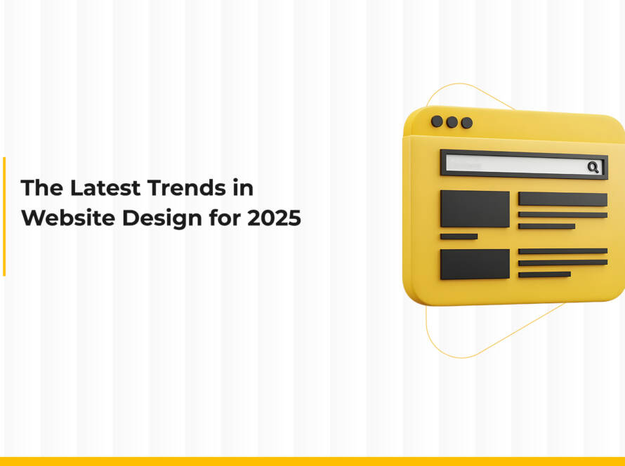 The Latest Trends in Website Design for 2025