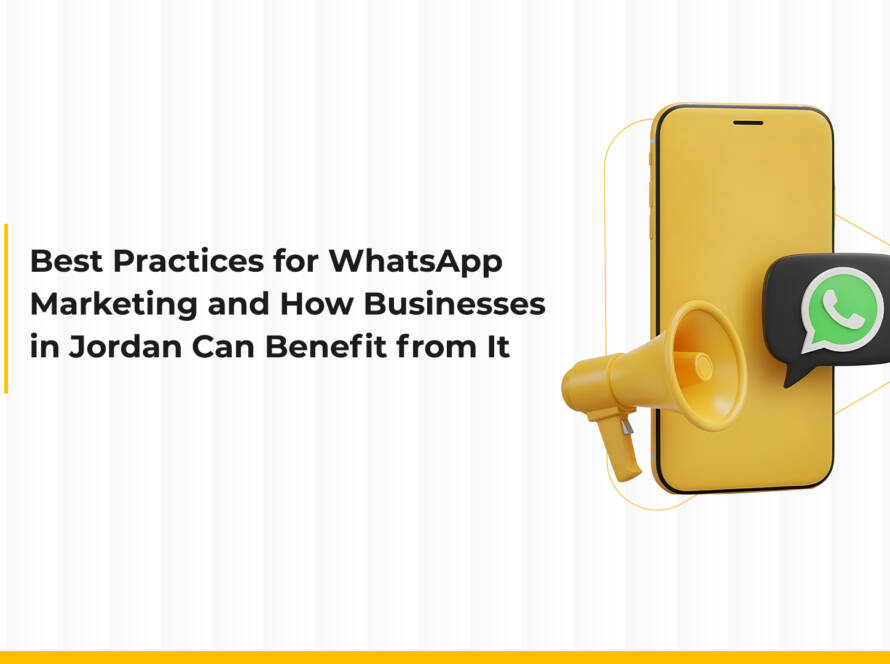 The Best WhatsApp Marketing Methods and How Companies in Jordan Can Benefit from It