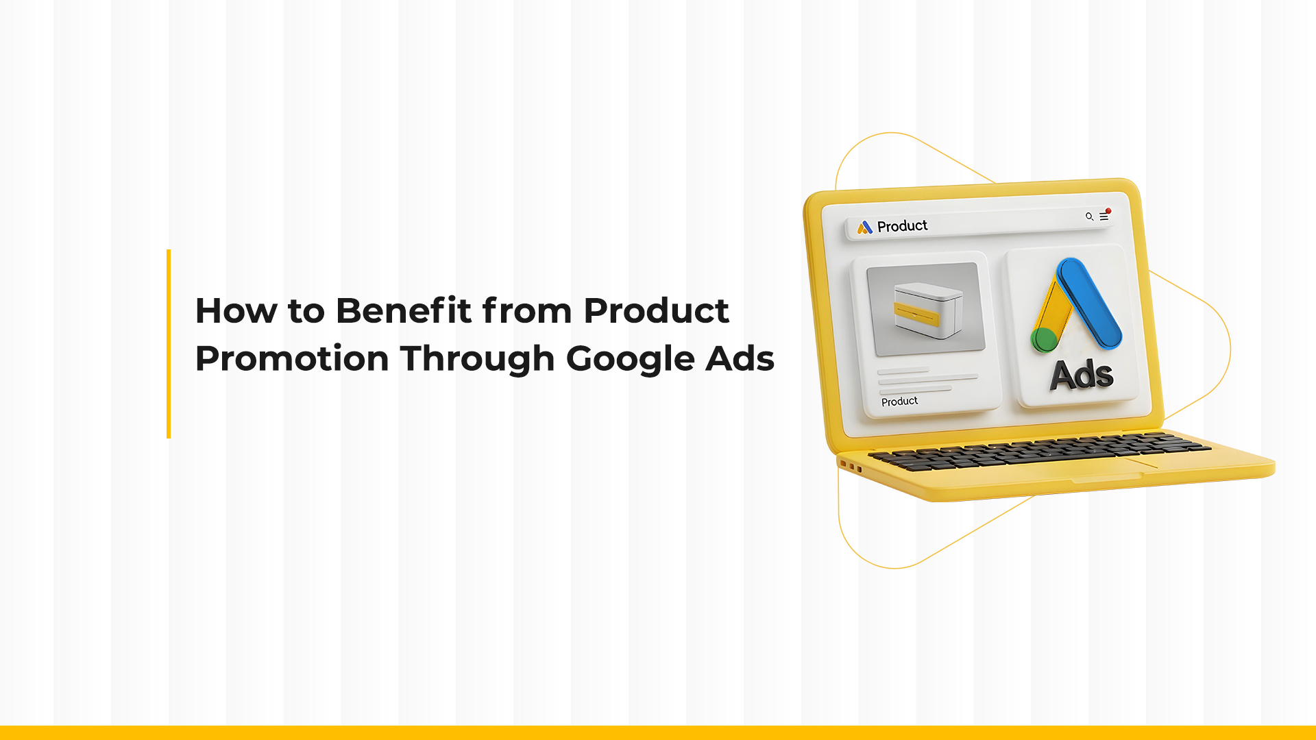 Promoting Products Through Google Ads: Your Ultimate Guide to Online Success