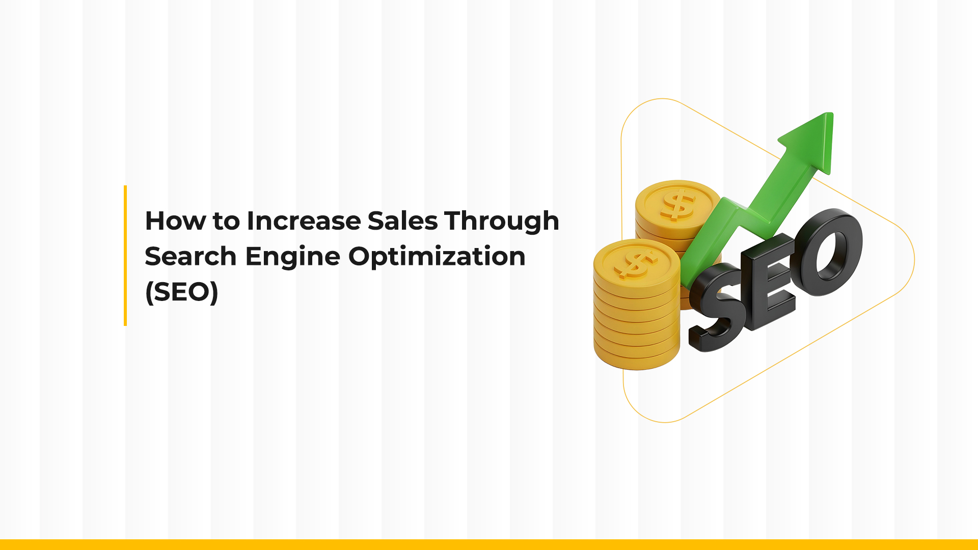 Increasing Sales Through Search Engine Optimization (SEO)