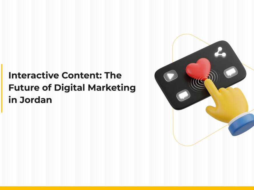 Interactive Content: The Future of Digital Marketing in Jordan