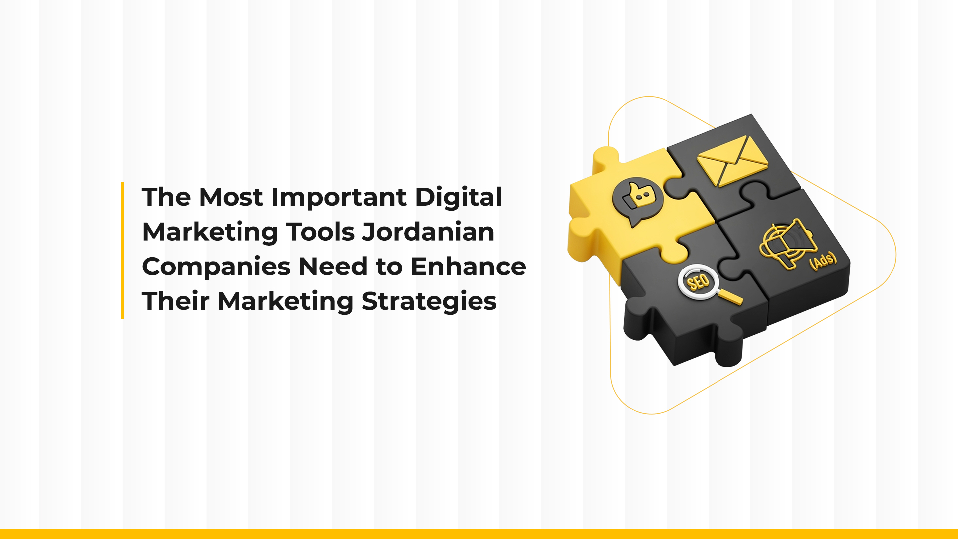 The Most Important Digital Tools Jordanian Companies Need to Enhance Their Digital Marketing Strategies