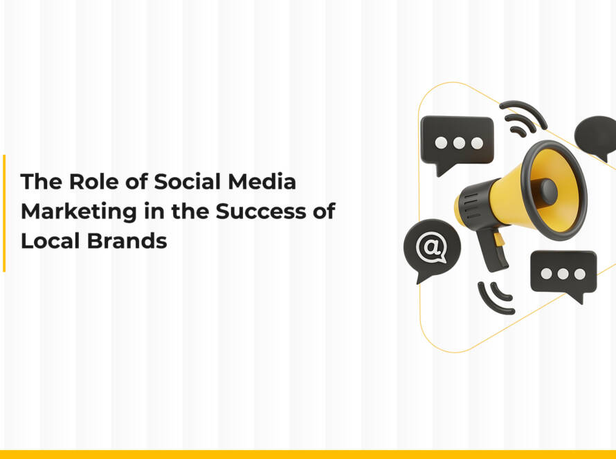 The Role of Social Media Marketing in the Success of Local Brands