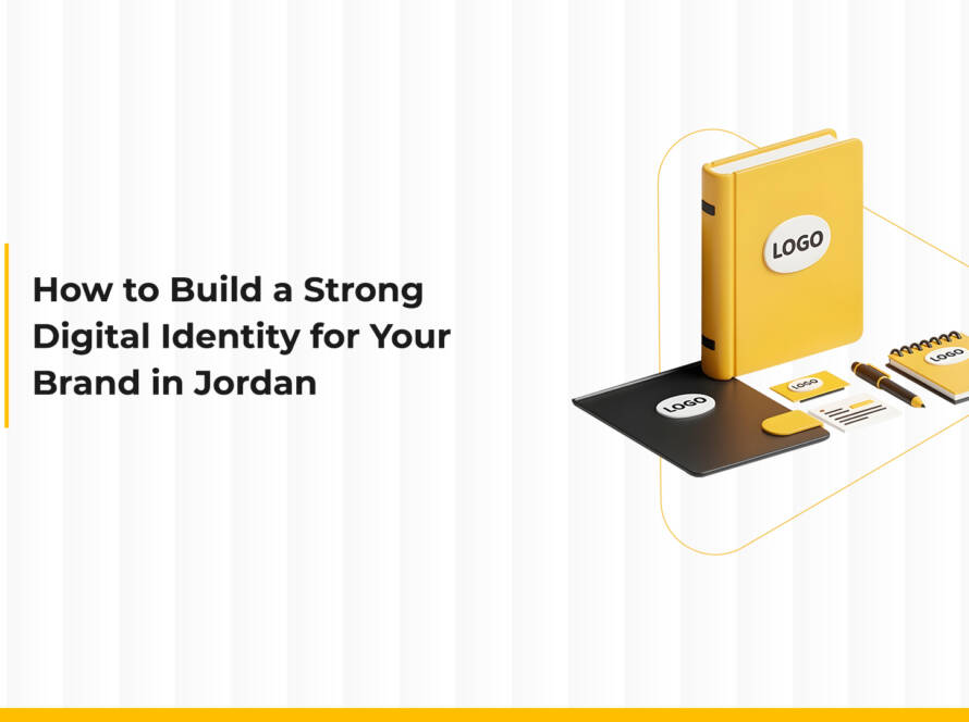 How to Build a Strong Digital Identity for Your Brand in Jordan