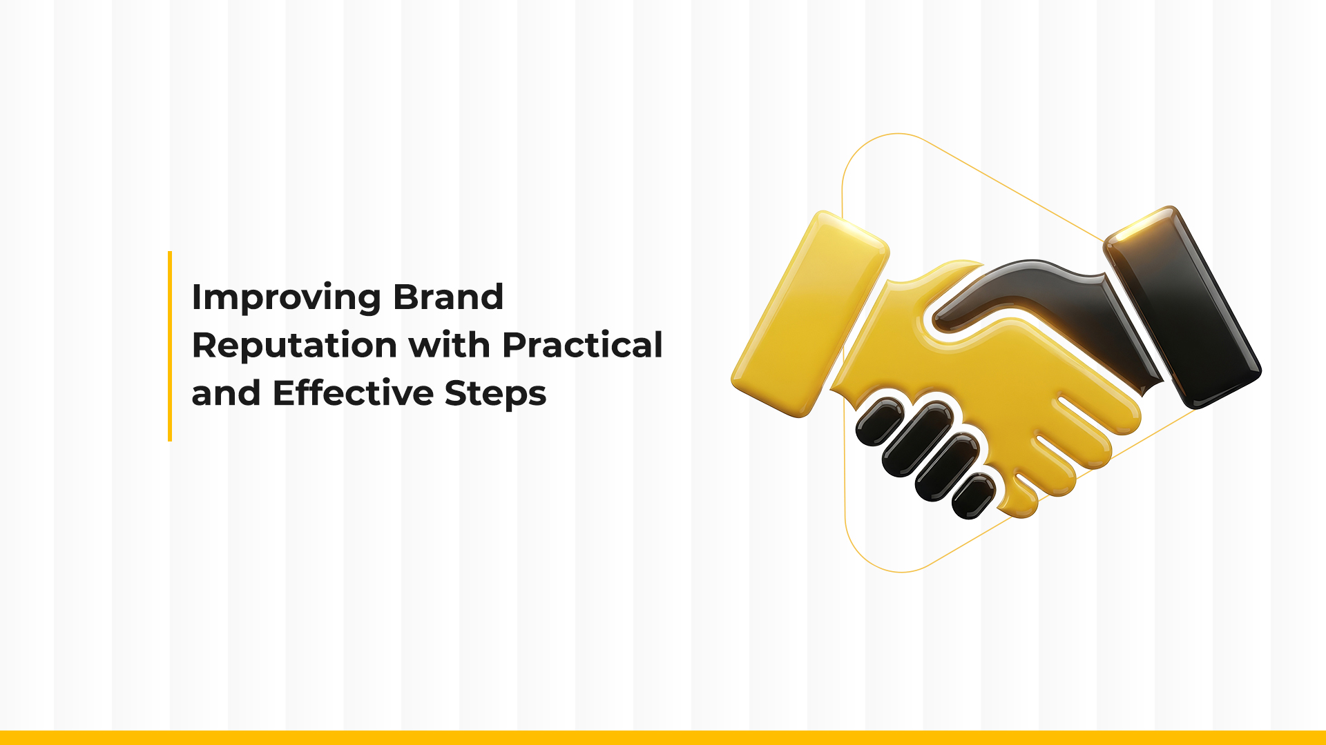 Enhancing Brand Reputation with Practical and Effective Steps