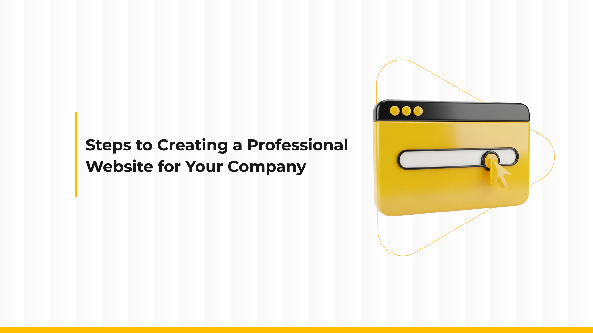 Steps to Creating a Professional Website for Your Company