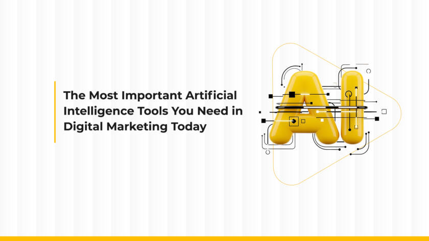 The Most Essential AI Tools You Need in Digital Marketing Today