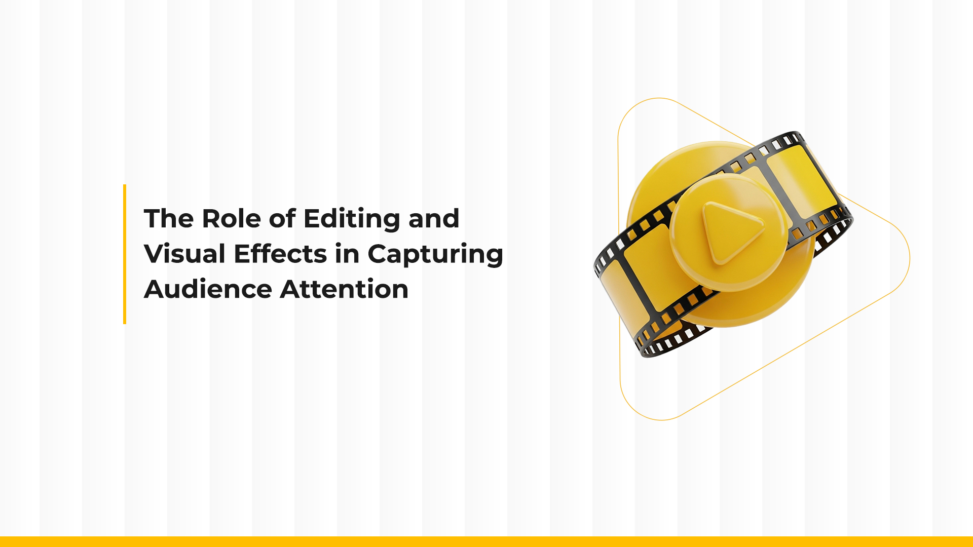 The Role of Editing and Marketing Visual Effects in Capturing Audience Attention